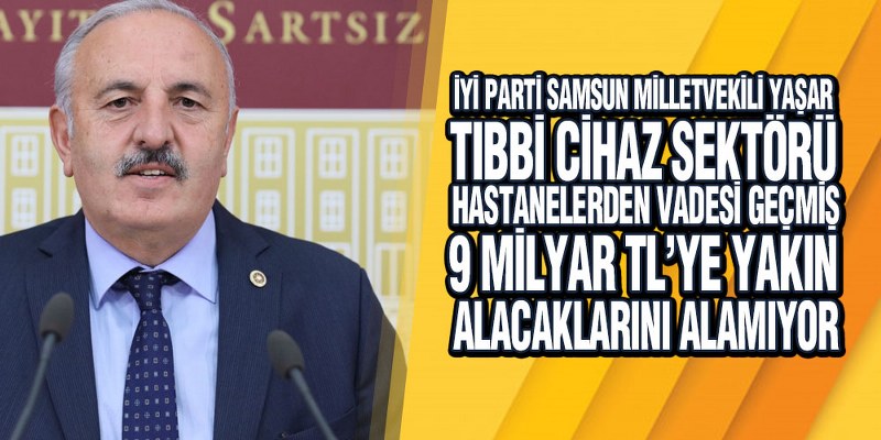 Yaşar ‘Tıbbi Cihaz Sektörü Batma Noktasında’