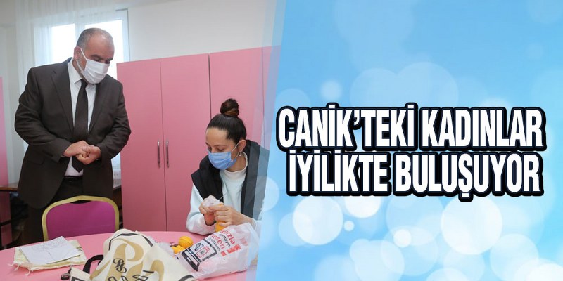 Canik’teki Kadınlar İyilikte Buluşuyor
