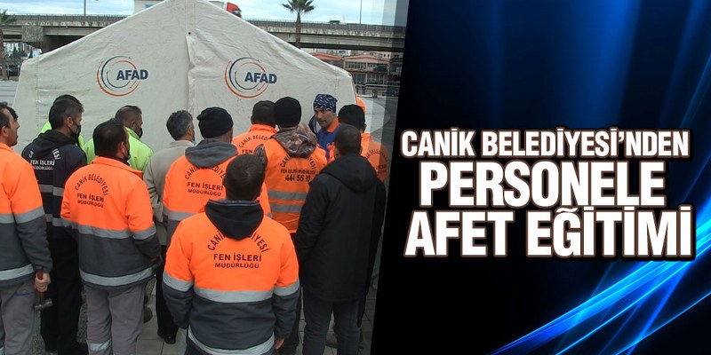 Canik Belediyesi’nden Personele Afet Eğitimi