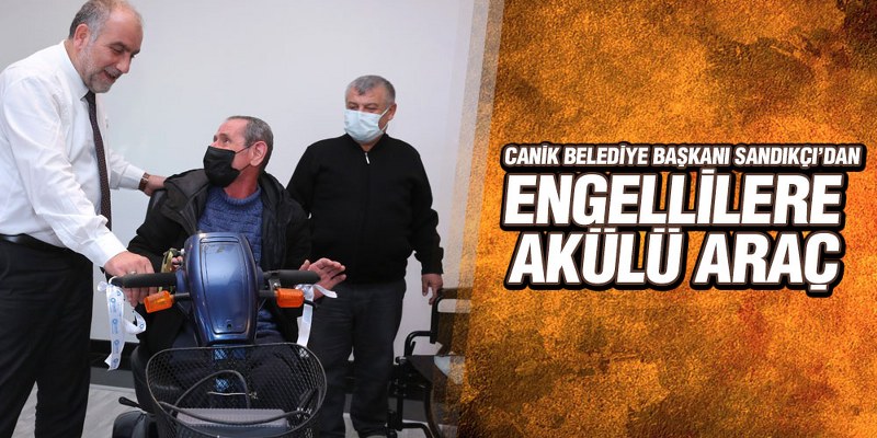Başkan Sandıkçı’dan Engellilere Akülü Araç Hediyesi