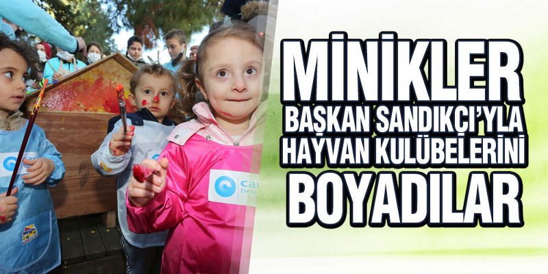 Minikler Başkan Sandıkçı’yla Hayvan Kulübelerini Boyadılar