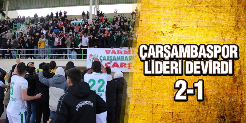 Çarşambaspor Lideri Devirdi 2-1