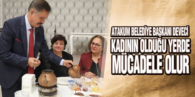 Başkan Deveci Kadınlarla Bir Araya Geldi