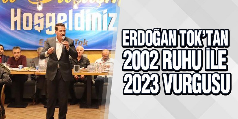 Tok, AK Partililerle ‘Vefa Buluşması’nda Bir Araya Geldi