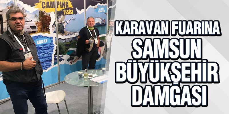 Karavan Fuarına Samsun Büyükşehir Damgası