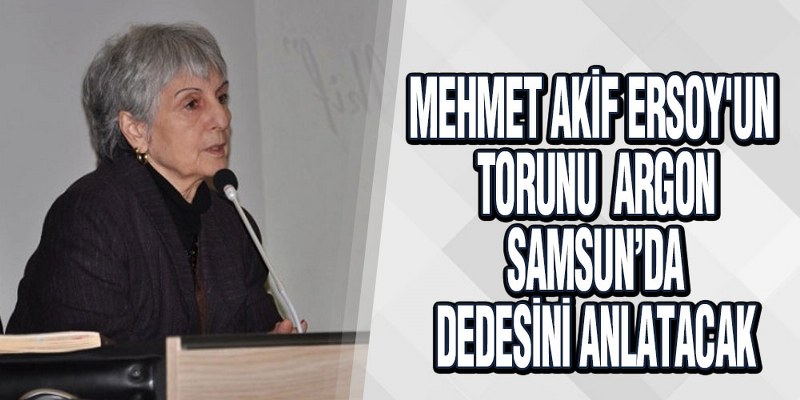 Mehmet Akif Ersoy’un Torunu Dedesini Anlatacak