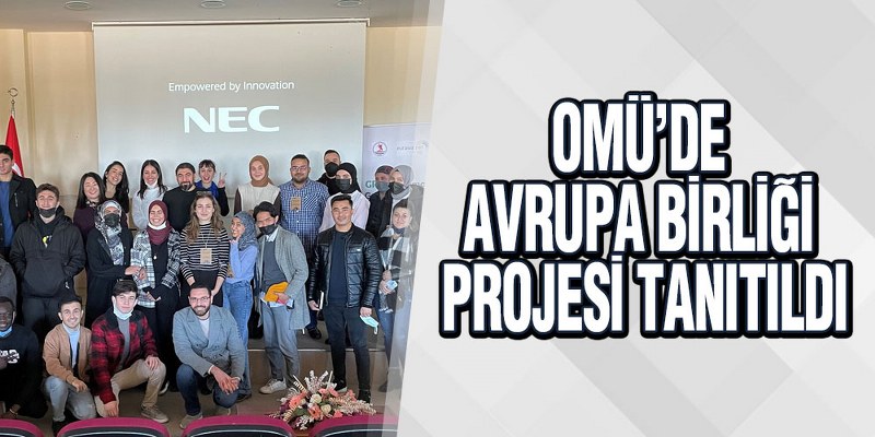 OMÜ’de Avrupa Birliği Projesi Tanıtıldı