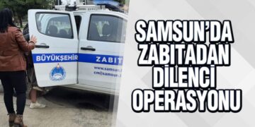 Samsun’da Zabıtadan Dilenci Operasyonu