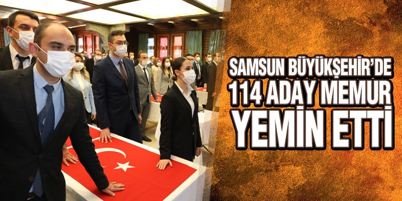 Samsun Büyükşehir’de 114 Aday Memur Yemin Ederek Asaletlerini Aldı
