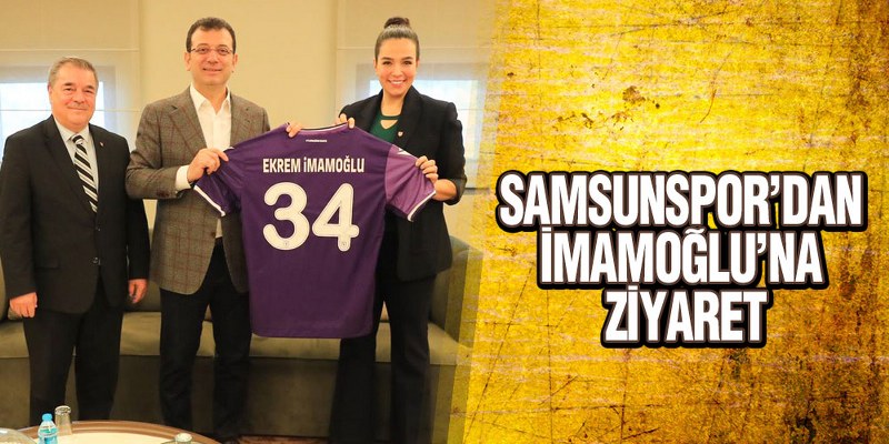 Samsunspor’dan İmamoğlu’na Ziyaret