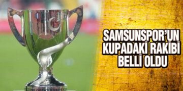 Samsunspor’un Kupadaki Rakibi Belli Oldu
