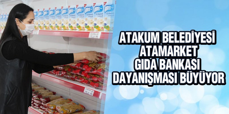 Atakum Belediyesi Atamarket Gıda Bankası Dayanışması Büyüyor