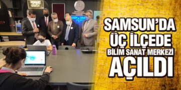 Samsun’da Üç İlçede Bilim Sanat Merkezi Açıldı