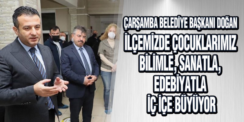 Çarşamba’ya ‘Bilim Ve Sanat Merkezi’