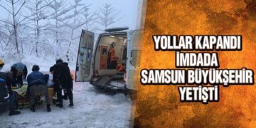 Yollar Kapandı, İmdada Samsun Büyükşehir Yetişti