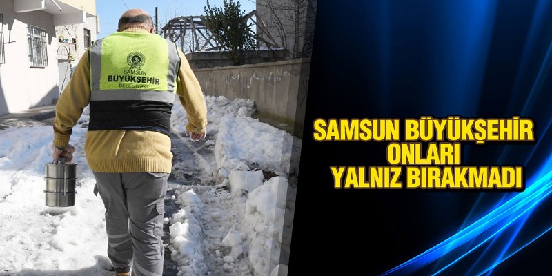 Samsun Büyükşehir Onları Yalnız Bırakmadı