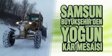 Samsun Büyükşehir’den Yoğun Kar Mesaisi