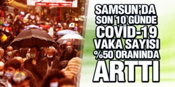 Samsun’daki Pandemi Tablosu Vahim