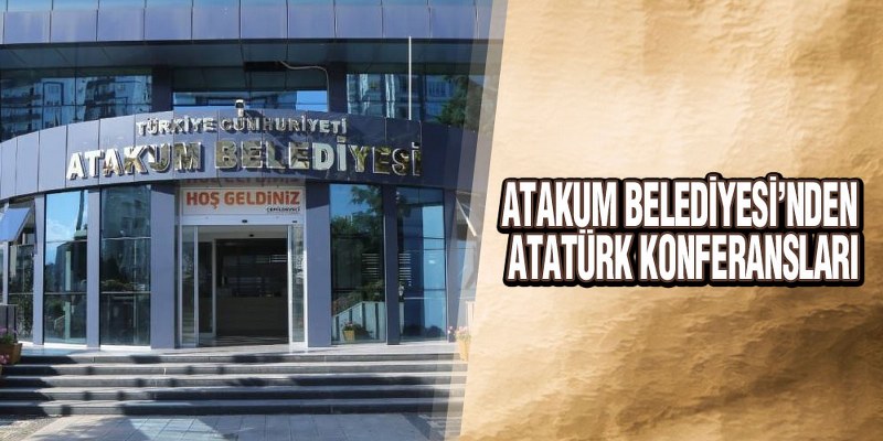 Atakum Belediyesi’nden Atatürk Konferansları