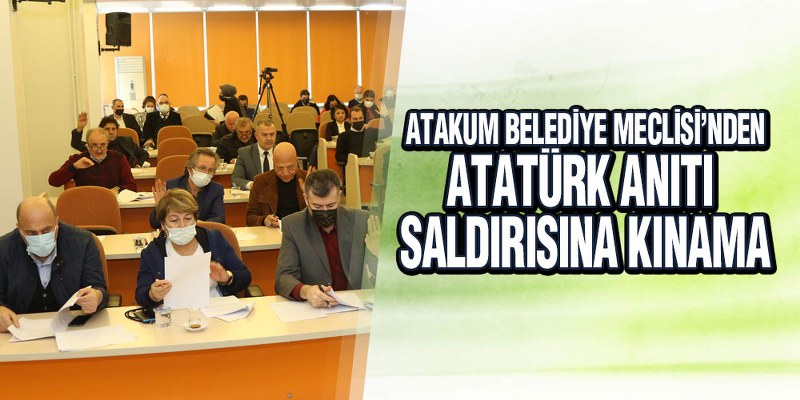 Atakum Belediye Meclisi’nden Atatürk Anıtı Saldırısına Kınama