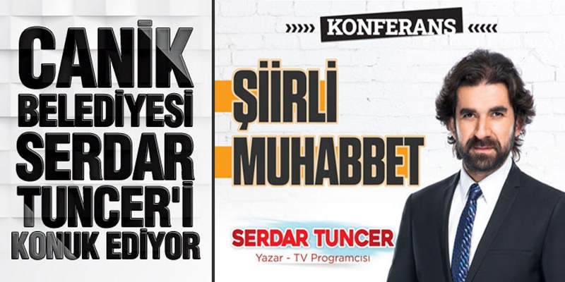 Canik Belediyesi Serdar Tuncer’i Konuk Ediyor