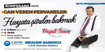 Hayati İnanç 6 Mart Pazar Günü Canik’te