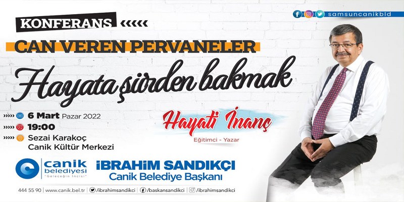 Hayati İnanç 6 Mart Pazar Günü Canik’te