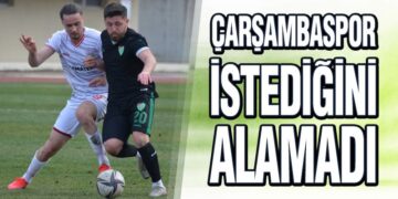 Çarşambaspor İstediğini Alamadı