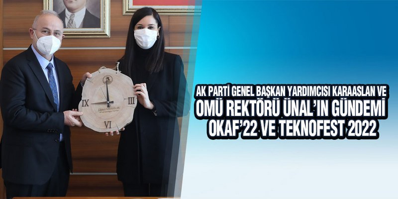 Karaaslan ve Ünal’ın Gündemi: OKAF’22 ve TEKNOFEST 2022