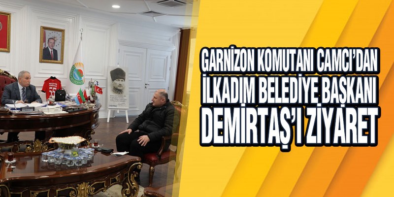Garnizon Komutanı Camcı, Başkan Demirtaş’ı Makamında Ziyaret Etti