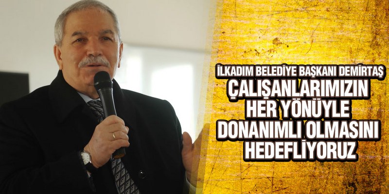İlkadım Belediyesi Personeli Eğitimden Geçti