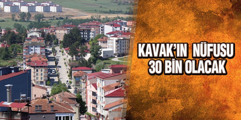 Sarıcaoğlu, ‘Kavak’ın Nüfusu Artacak’