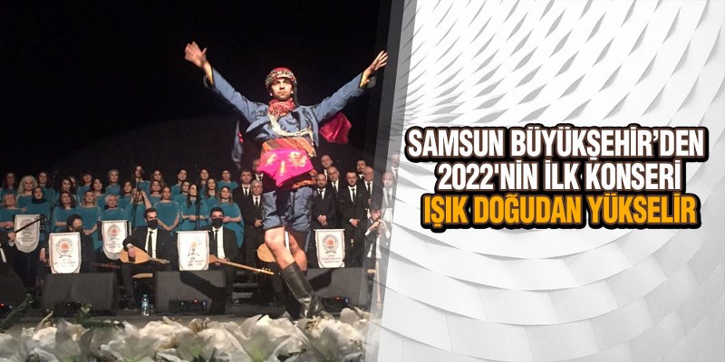 Samsun Büyükşehir’den 2022’nin İlk Konseri