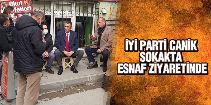 İYİ Parti Canik Sokakta Esnaf Ziyaretinde