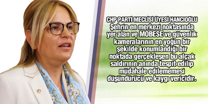 Hancıoğlu, Onur Anıtı’na Saldırıyı Kınadı