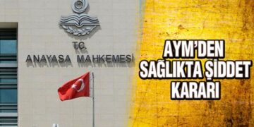 Anayasa Mahkemesi’nden ‘Sağlıkta Şiddet’ Kararı