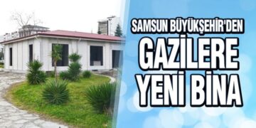 Samsun Büyükşehir’den Gazilere Yeni Bina