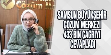 Samsun Büyükşehir Çözüm Merkezi 433 Bin Çağrıyı Cevapladı