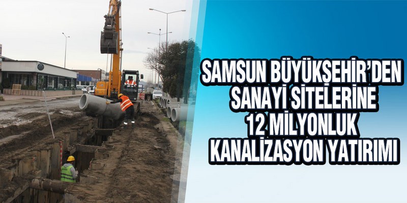 Samsun’da Sanayi Esnafının Sıkıntısı Bitiyor