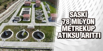 SASKİ 78 Milyon Metreküp Atıksu Arıttı