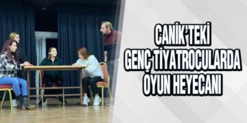 Canik’teki Genç Tiyatrocularda Oyun Heyecanı
