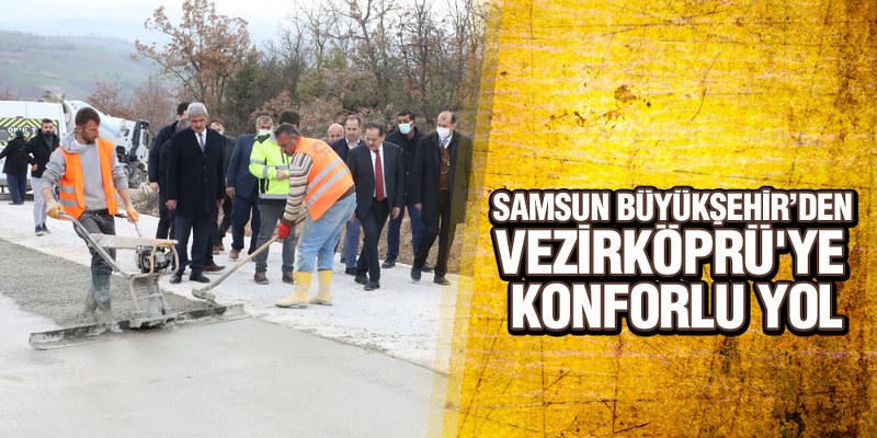 Samsun Büyükşehir’den Vezirköprü’ye Konforlu Yol