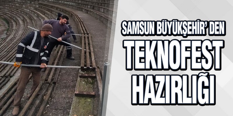 Samsun Büyükşehir’den TEKNOFEST Hazırlığı