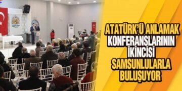 ‘Atatürk’ü Anlamak’ Konferanslarının İkincisi Samsunlularla Buluşuyor 