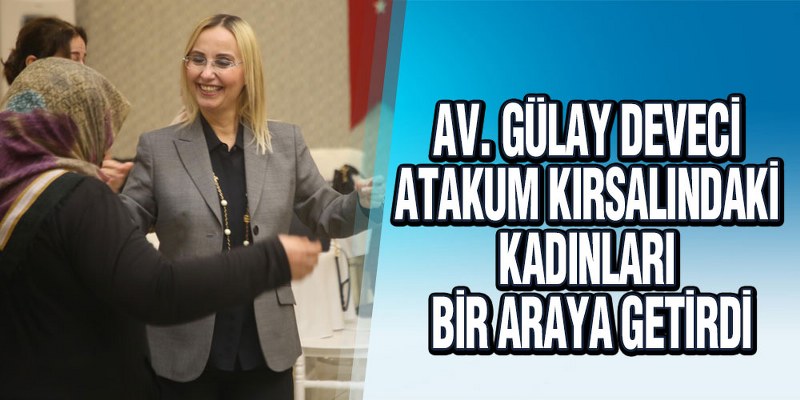 Atakum Köy Kadınları buluşması renkli görüntülere sahne oldu