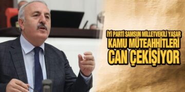 İYİ Partili Yaşar; ‘Kamu Müteahhitleri Batıyor’