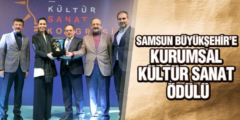 Samsun Büyükşehir’e ‘Kurumsal Kültür Sanat’ Ödülü