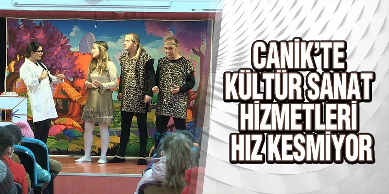 Canik’te Kültür Sanat Hizmetleri Hız Kesmiyor