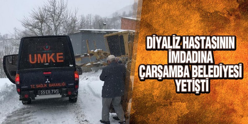 Diyaliz Hastasının İmdadına Çarşamba Belediyesi Yetişti