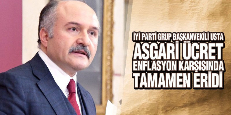 Usta, ‘Asgari Ücret Enflasyonun Altında Kaldı’
